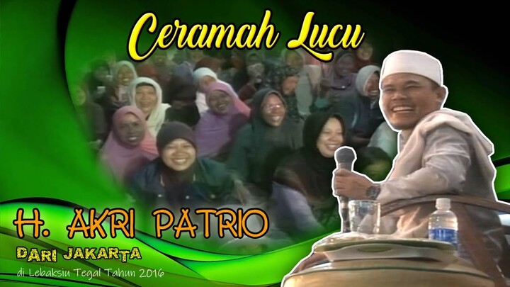 CERAMAH LUCU H. AKRI PATRIO DI TEGAL