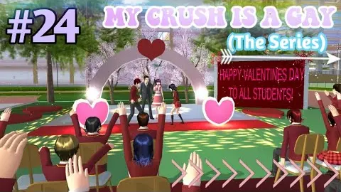 MY CRUSH IS A GAY (THE SERIES) || EPISODE #24 - Valentines Day || LOVE SAKURA SCHOOL SIMULATOR