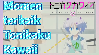 Momen terbaik Tonikaku Kawaii