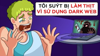 TÔI SUÝT BỊ LÀM THỊT VÌ SỬ DỤNG DARK WEB | Buôn Chuyện Quanh Ta #BCQT