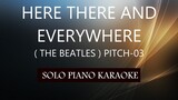 HERE THERE AND EVERYWHERE ( THE BEATLES ) PITCH-03 PH KARAOKE PIANO by REQUEST (COVER_CY)