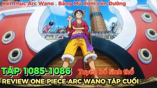 REVIEW ONE PIECE TẬP 1085-1086 l Luffy tuyên bố bảo kê lãnh thổ Wano rồi ra khơi l Wano tập cuối