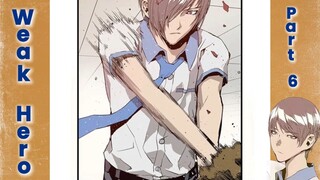Weak Hero - Part 6