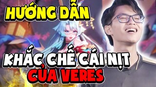 Lai Bâng Hướng Dẫn Khắc Chế "Cái Nịt" của Vị Tướng Veres Và Cái Kết