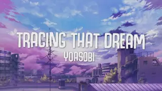 YOASOBIуууЎхЄЂууЊууЃуІуЛTracing that Dreamу(Lyrics Video)