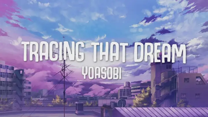 YOASOBI「あの夢をなぞって・Tracing that Dream」(Lyrics Video)