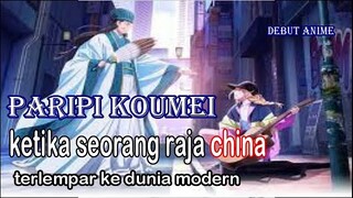 ketika ahli strategi kerajaan terlempar ke dunia modern ... debut anime PARIPI KOUMEI