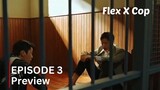 Flex X Cop | Episode 3 Preview
