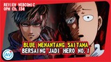 Blue MENANTANG Saitama!!! Bersaing Menjadi Pahlawan No.1 !! - Review OPM (Webcomic Chapter 134)