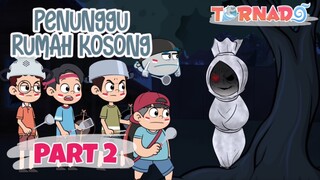 PENUNGGU RUMAH KOSONG PART 2 - ANIMASI HOROR KOMEDI