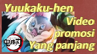 Yuukaku-hen Video promosi Yang panjang