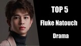 TOP 5 Fluke Natouch Siripongthon Drama list bl series in 2022 2023 | Flukeohm new Thai drama