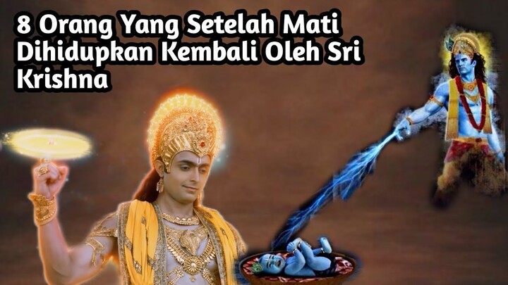 8 ORANG YANG SETELAH MATI DIHIDUPKAN KEMBALI OLEH SRI KRISHNA!