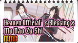 Heaven Official's Blessing x 
Mo Dao Zu Shi 
MMD