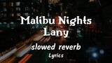 Malibu Nights - Lany ( slowed + reverb ) Lyrics