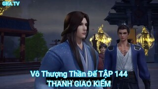 Vô Thượng Thần Đế TẬP 144-THANH GIAO KIẾM