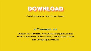 Chris Orzechowski – One Person Agency – Free Download Courses