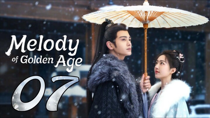 🇨🇳EP 7 | Melody Of Golden Age (2024) [Chang Le Qu]