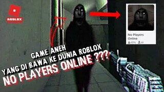 GAME ANEH YANG PERNAH ADA DI ROBLOX !?! NO PLAYERS ONLINE ROBLOX -Bahasa Indonesia