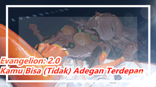 Evangelion: 2.0 Kamu Bisa (Tidak) Adegan Terdepan