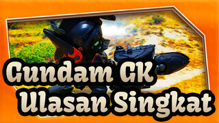 Gundam GK
Ulasan Singkat