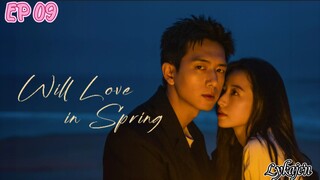 🇨🇳WILL LOVE IN SPRING EP 09(engsub)2024