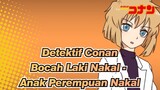 Detektif Conan
Bocah Laki Nakal - Anak Perempuan Nakal