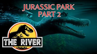 JURASSIC PARK THE RIVER PART 2