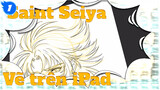 [Fan Fiction] Vẽ Saint Seiya trên iPad_1