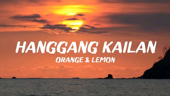 Hanggang  kailan - Orange & Lemon
