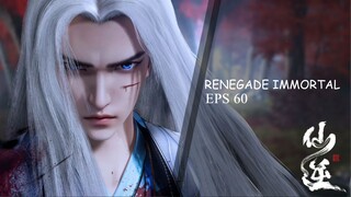 Renegade Immortal Episode 60 SUB INDO