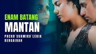 HIDUPKU TAK LAMA JADI SUAMIKU BOLEH MAIN SAMA MANTAN - ALUR FILM COCOK TANAM