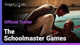 The Schoolmaster Games | Official Trailer | Welcome to the academy where homosexuality is a norm!