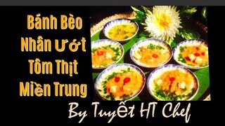 Bánh Bèo nhân ướt Tôm  Thịt miền Trung  -  nhìn thôi đã thấy thèm!