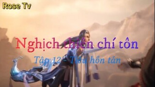 Nghịch thiên chí tôn_Tập 12-Tiêu Hồn Tán