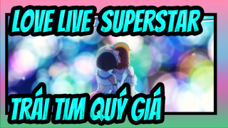 [Love Live! Superstar!!] Keke&Kanon - Trái tim quý giá