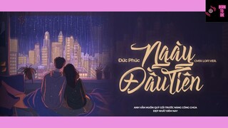 NGÀY ĐẦU TIÊN (CM1X Lofi Ver.) - ĐỨC PHÚC #Music