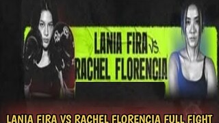 LANIA FIRA VS RACHEL FLORENCIA || FULL FIGHT RACHEL FLORENCIA VS LANIA FIRA