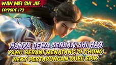 HANYA DEWA SEJATI SHI HAO YANG PALING BERANI | PERFECT WORLD | EPS 173