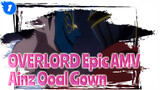 [OVERLORD Epic AMV] Let Ainz Ooal Gown Be Known To The World!_1