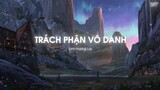 Trách Phận Vô Danh - Linh Hương Luz x Minn「Lofi Version by 1 9 6 7」/ Audio Lyrics Video
