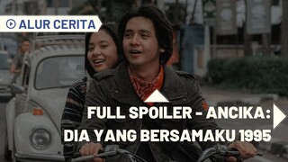 FULL ANCIKA: DIA YANG BERSAMAKU 1995 | ALUR CERITA PART 1