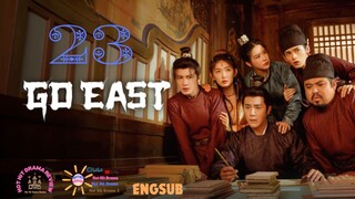 Go East Ep 23 Eng Sub Chinese Drama  2024