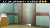 Loli tham ăn và cái kết#anime#edit#clip#tt