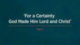 Part 2. For a Certainly God Made Him Lord and Chris (English Subtitles).