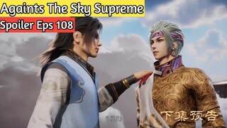 Againts The Sky Supreme Eps 108 sub indo Spoiler