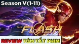 (Tập 1-11) Toàn bộ THE FLASH SS5 trong 30 phút | Tóm Tắt Recap The Flash Season 5