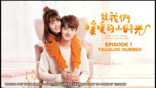 Put Your Head on My Shoulder Episode 1 Tagalog Dubbed