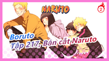 [Boruto: Naruto Hậu Sinh Khả Úy] Tập 217 "Quyết định", Bản cắt Naruto_C