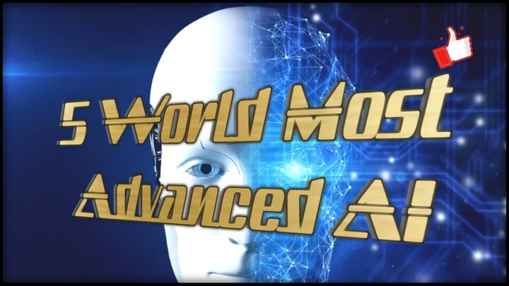 5 Worlds Most Advanced AI Artificial Intelligence
